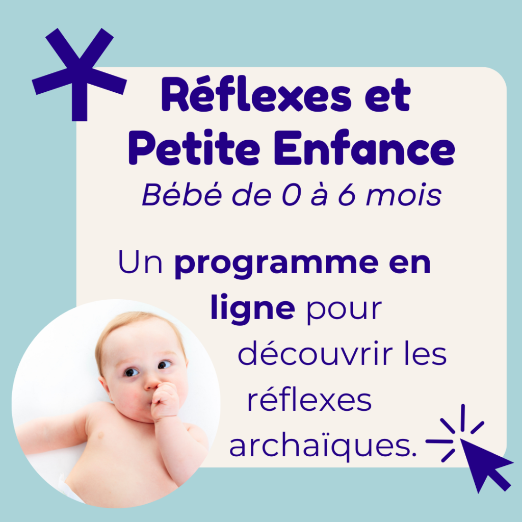 Se former facilement aux réflexes archaïques en ligne chez bébé de 0 à 6 mois.